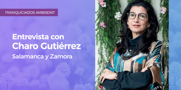  Entrevista a Charo Gutiérrez, franquiciada Ambiseint en Salamanca y Zamora